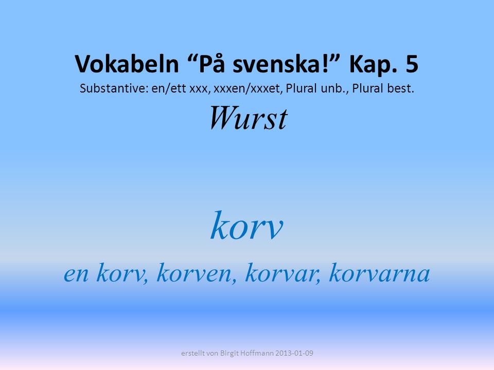 korv en korv, korven, korvar, korvarna