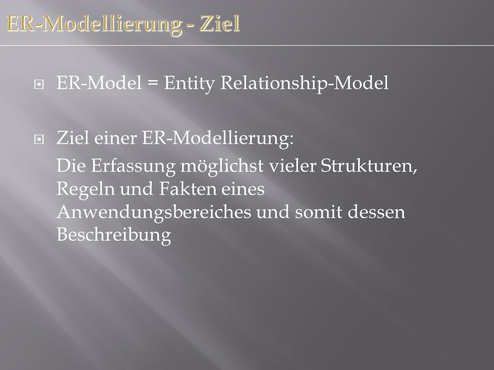 ER-Modellierung - Ziel