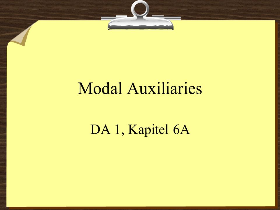 Modal Auxiliaries DA 1, Kapitel 6A