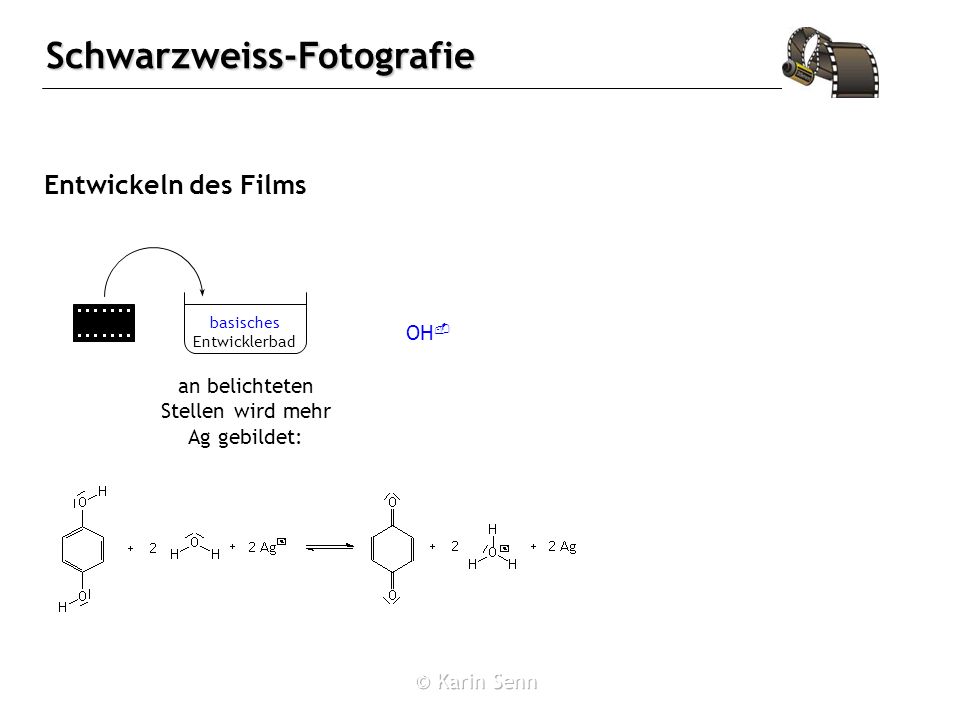 Entwickeln des Films OH- an belichteten Stellen wird mehr Ag gebildet: