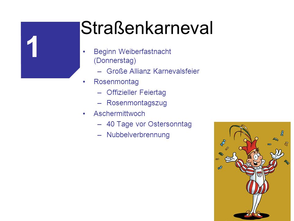 1 Straßenkarneval 1 Beginn Weiberfastnacht (Donnerstag)