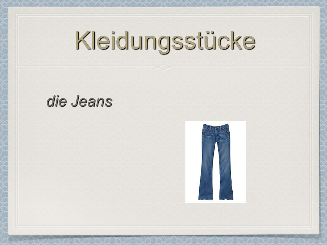 Kleidungsstücke die Jeans