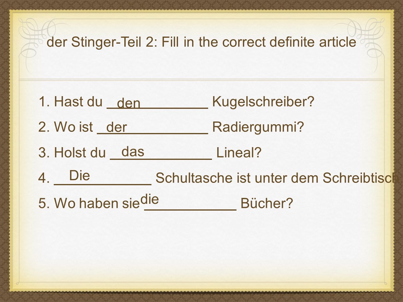 der Stinger-Teil 2: Fill in the correct definite article