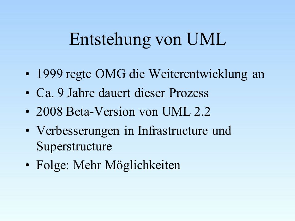 Entstehung von UML 1999 regte OMG die Weiterentwicklung an