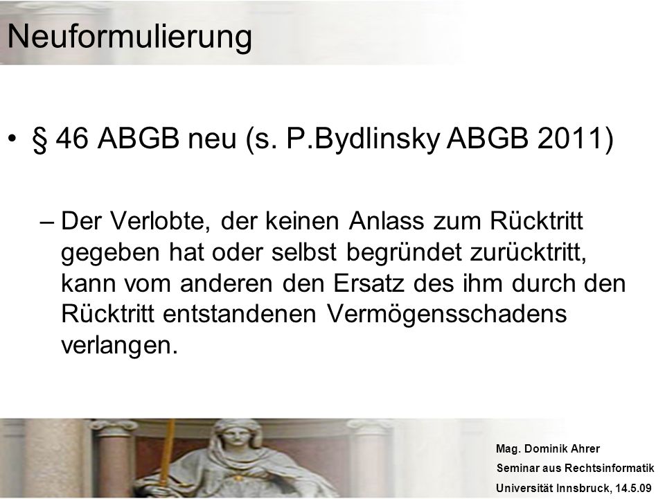 Neuformulierung § 46 ABGB neu (s. P.Bydlinsky ABGB 2011)