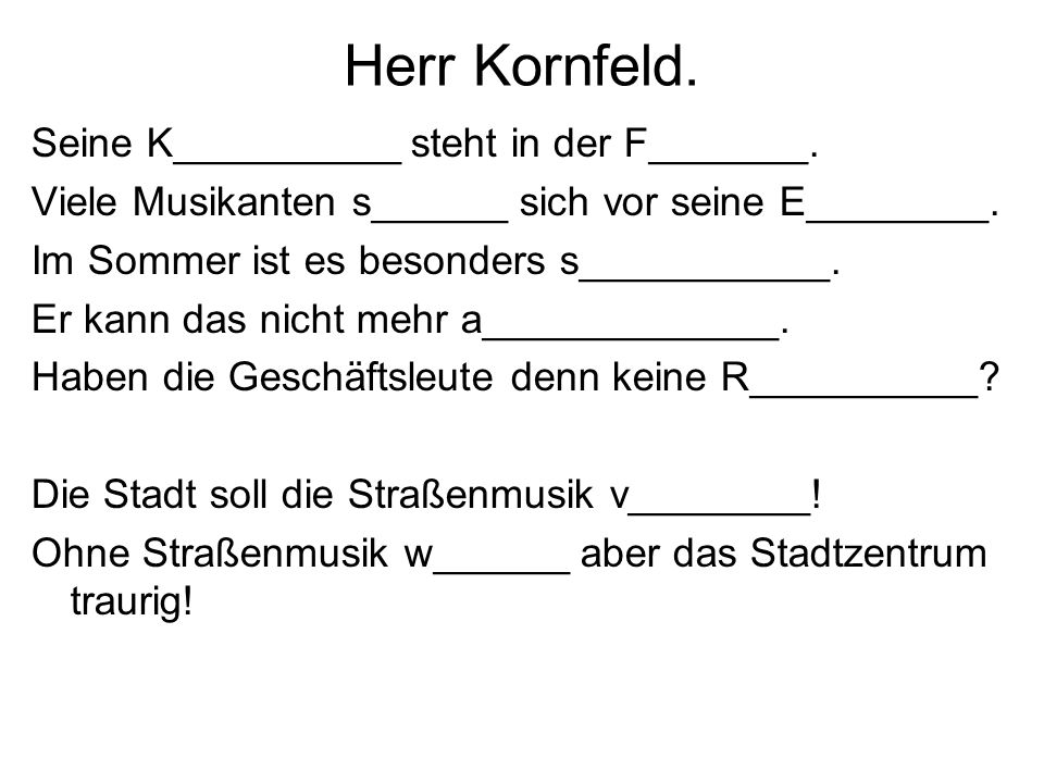 Herr Kornfeld. Seine K__________ steht in der F_______.