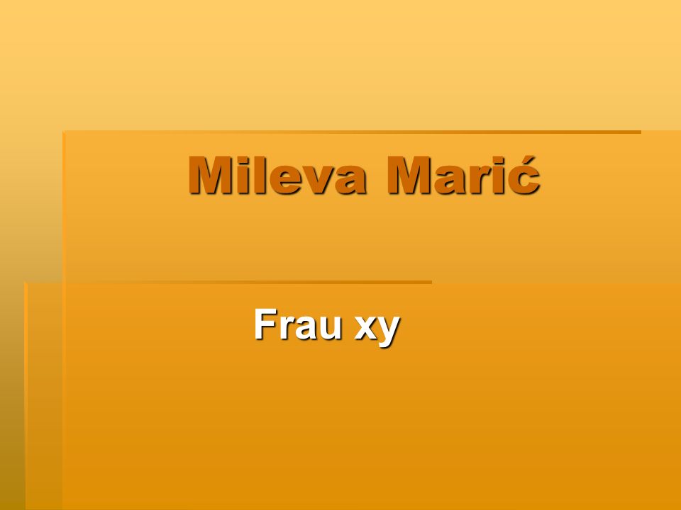 Mileva Marić Frau xy
