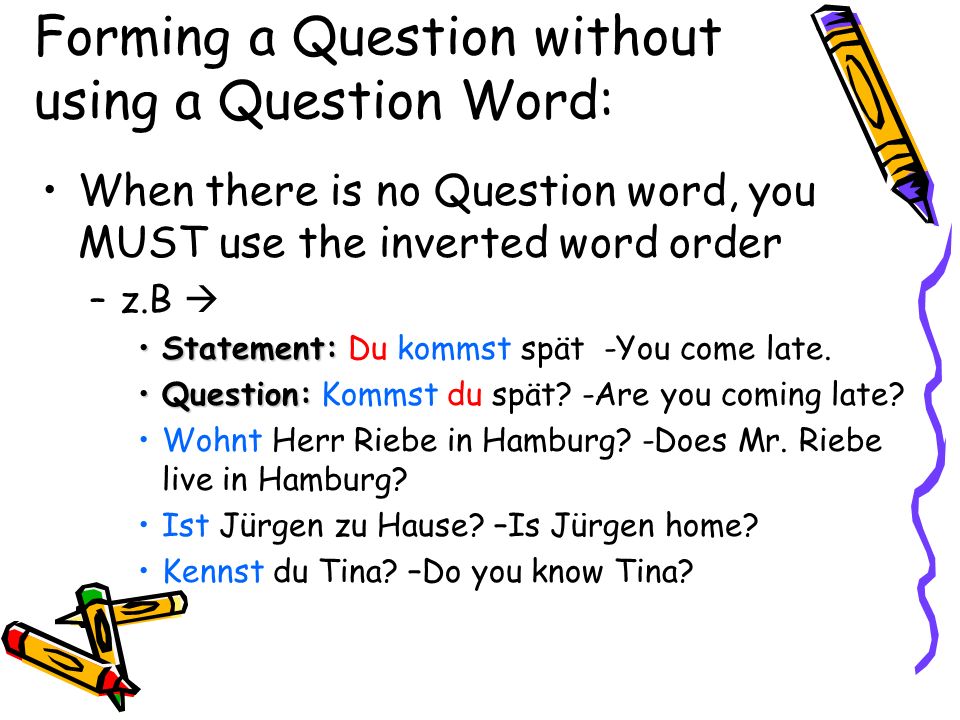 Forming a Question without using a Question Word: