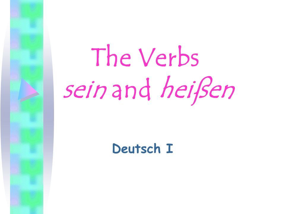 The Verbs sein and heißen