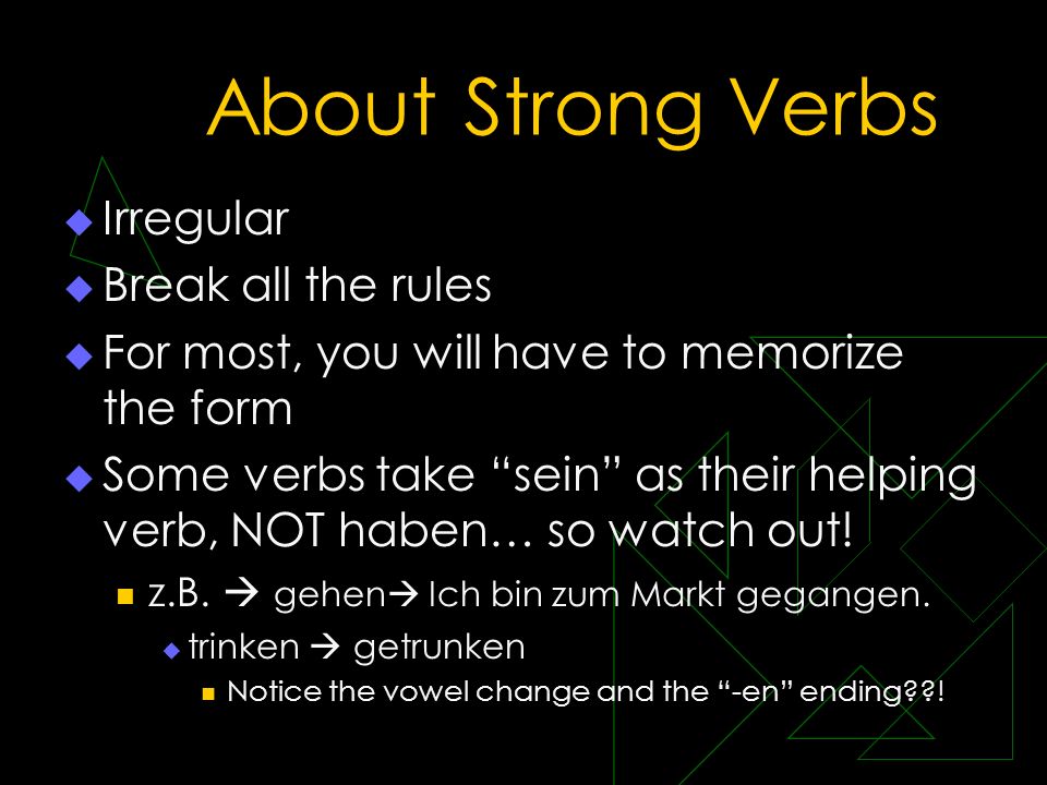 About Strong Verbs Irregular Break all the rules