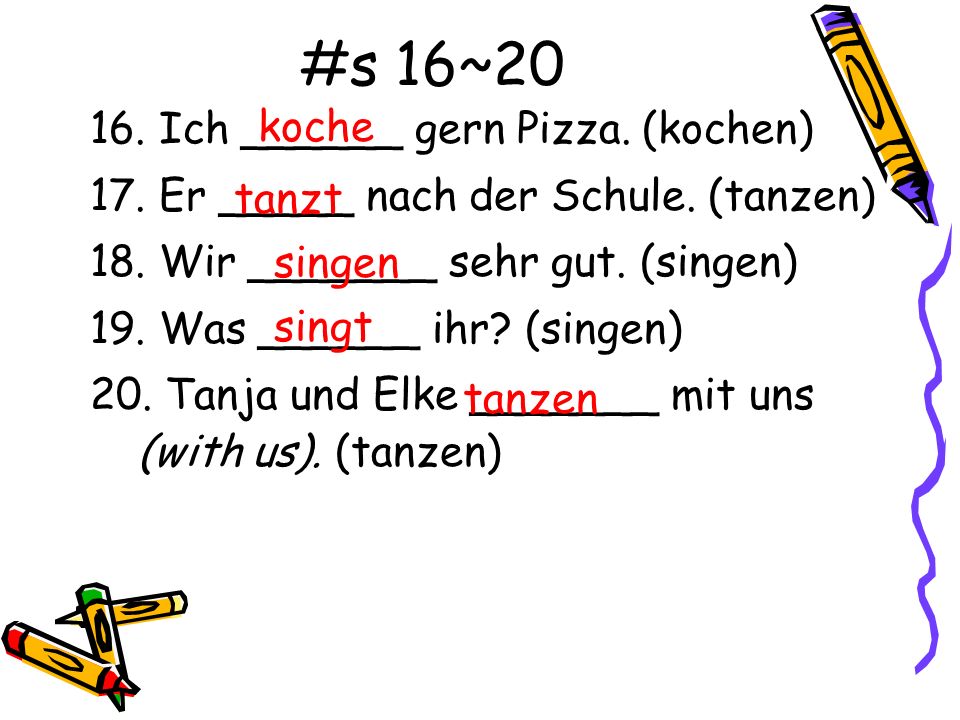 #s 16~ Ich ______ gern Pizza. (kochen)