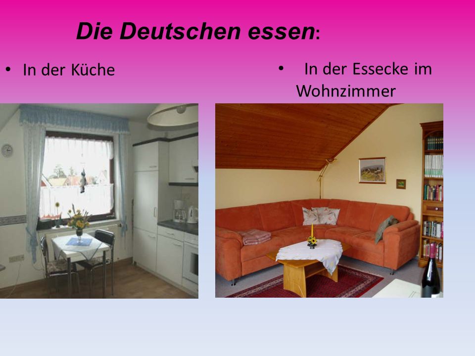 Die Deutschen essen: In der Küche In der Essecke im Wohnzimmer
