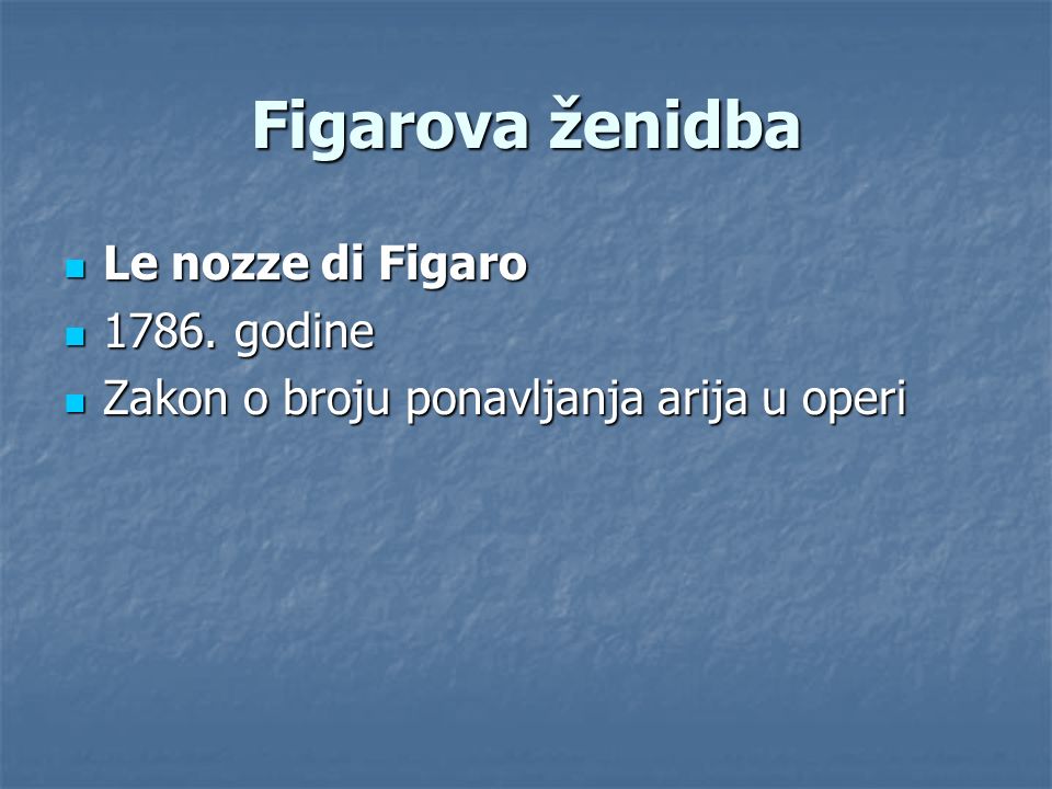 Figarova ženidba Le nozze di Figaro godine
