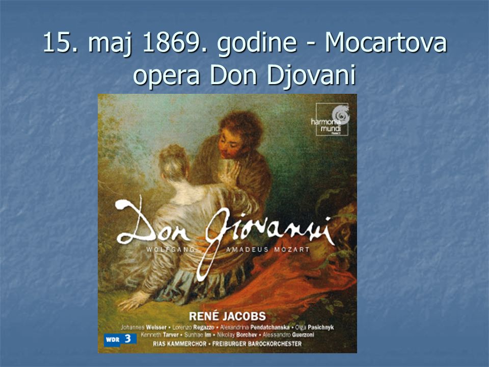 15. maj godine - Mocartova opera Don Djovani