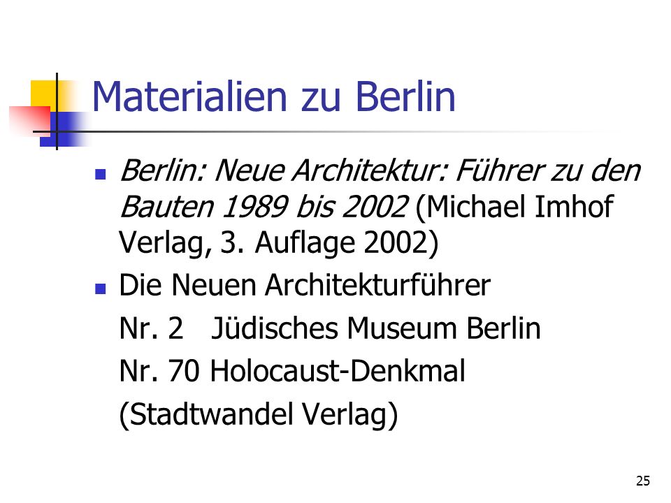 Materialien zu Berlin Berlin: Neue Architektur: Führer zu den Bauten 1989 bis 2002 (Michael Imhof Verlag, 3. Auflage 2002)