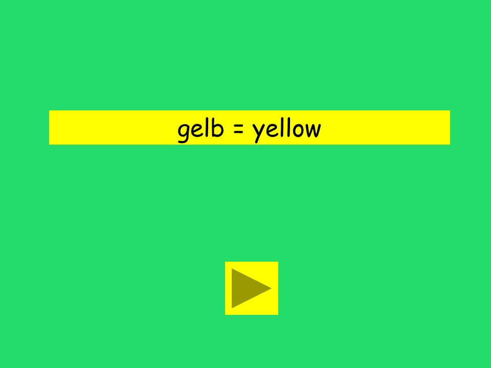 gelb = yellow