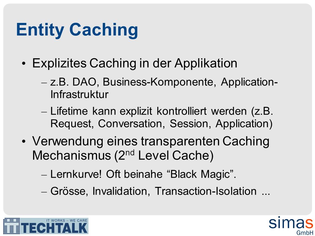 Entity Caching Explizites Caching in der Applikation