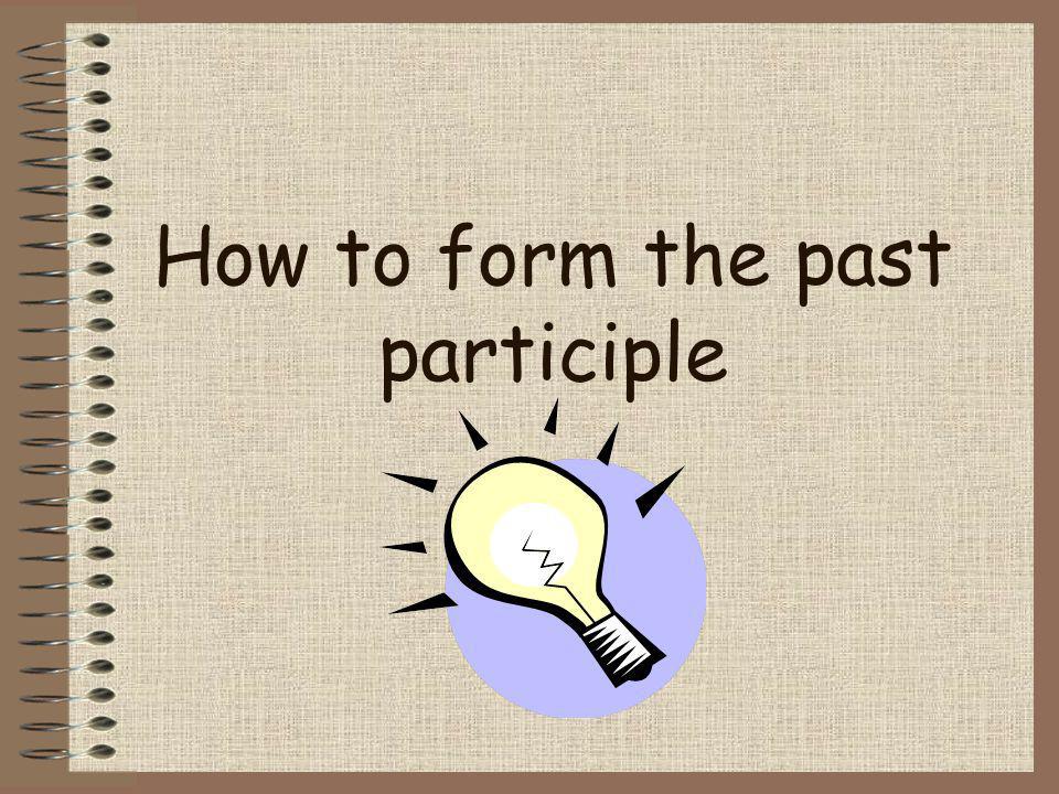 How to form the past participle