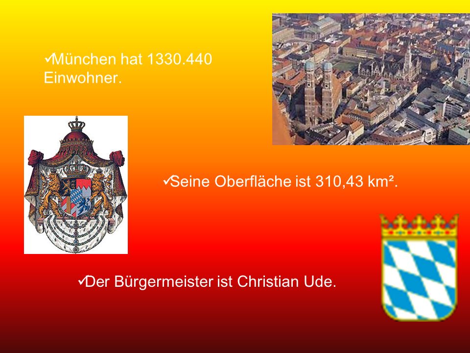 München hat Einwohner. Seine Oberfläche ist 310,43 km².