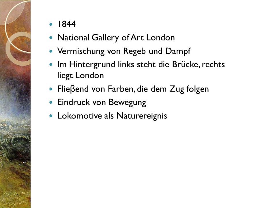 1844 National Gallery of Art London. Vermischung von Regeb und Dampf. Im Hintergrund links steht die Brücke, rechts liegt London.