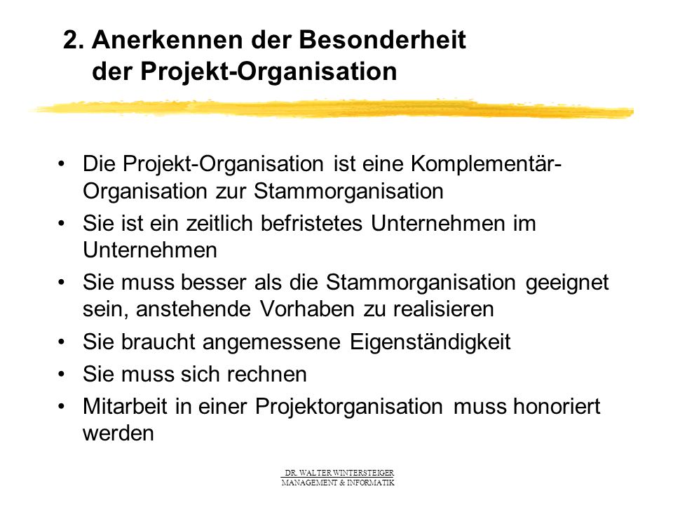 2. Anerkennen der Besonderheit der Projekt-Organisation