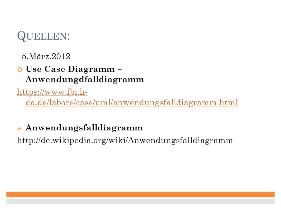 Quellen: 5.März.2012 Use Case Diagramm – Anwendungdfalldiagramm