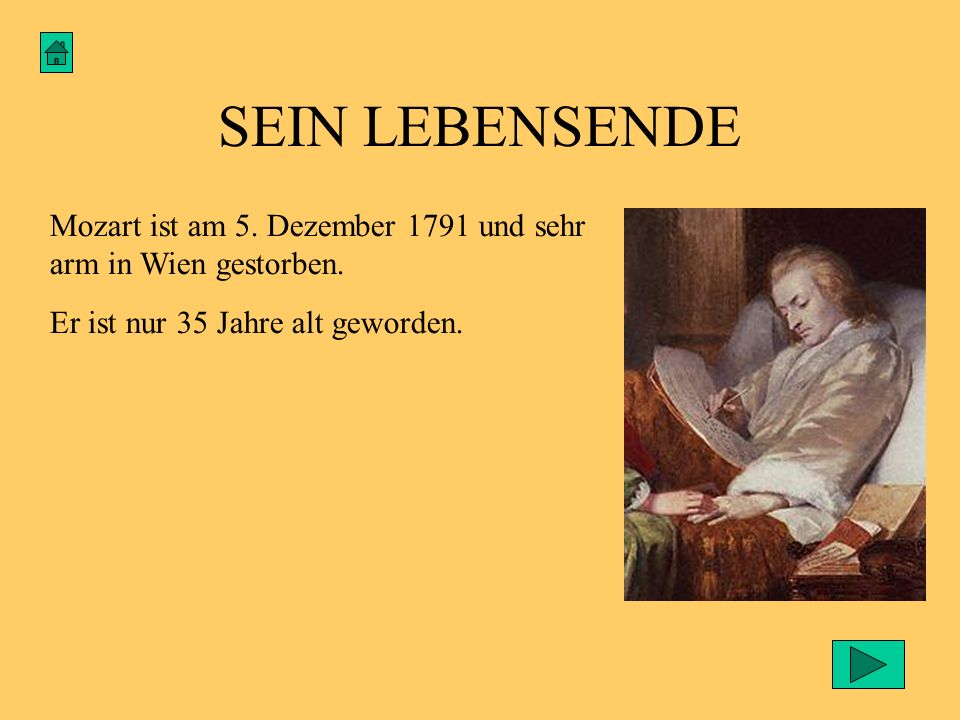 SEIN LEBENSENDE Mozart ist am 5. Dezember 1791 und sehr arm in Wien gestorben.