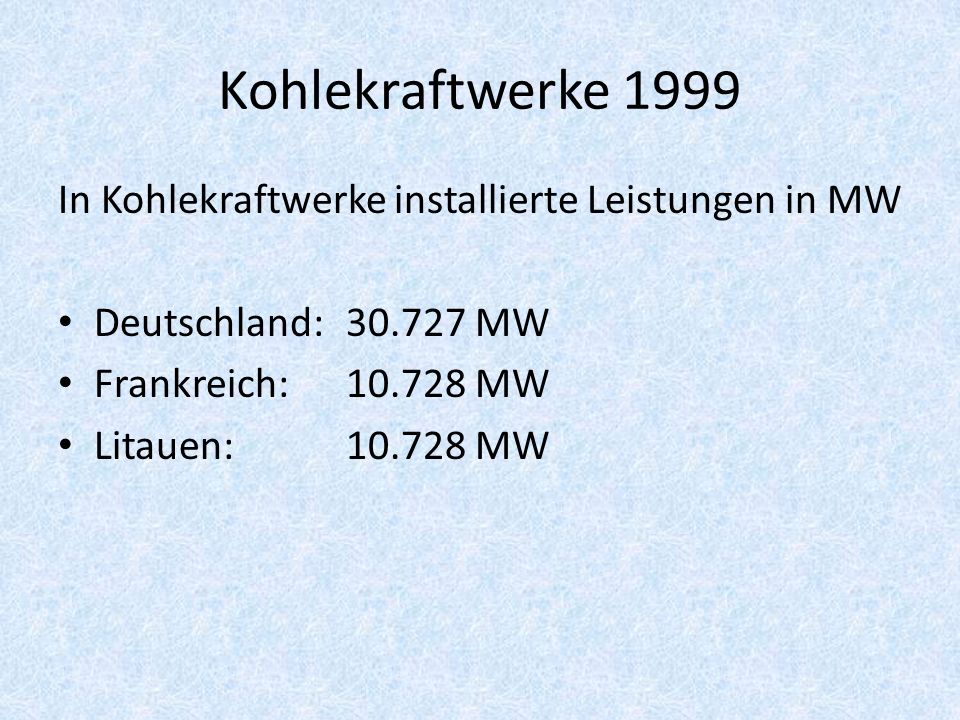 Kohlekraftwerke 1999 In Kohlekraftwerke installierte Leistungen in MW