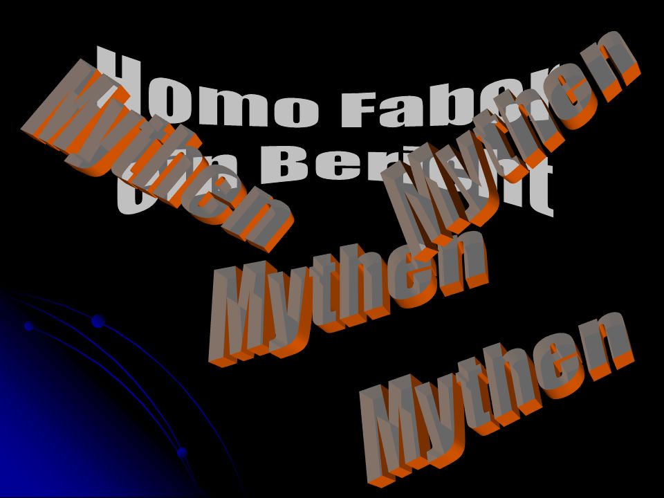 Homo Faber ein Bericht Mythen Mythen Mythen Mythen