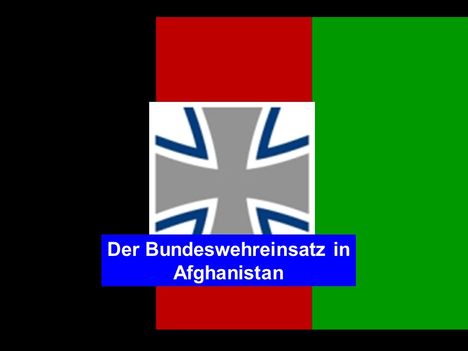 Der Bundeswehreinsatz in Afghanistan