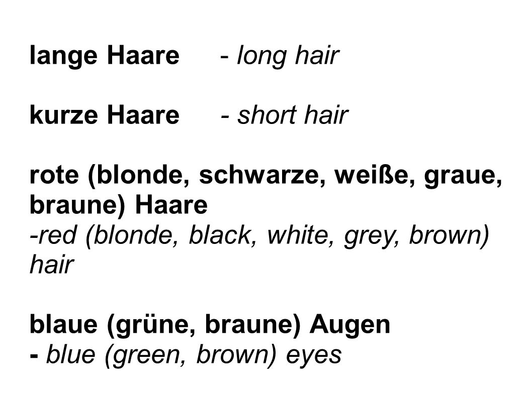 lange Haare - long hair kurze Haare - short hair. rote (blonde, schwarze, weiße, graue, braune) Haare.