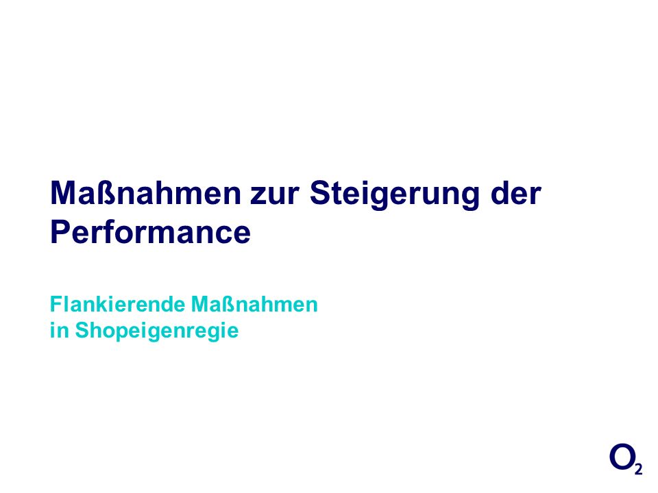 27/03/ :01:29 Maßnahmen zur Steigerung der Performance Flankierende Maßnahmen in Shopeigenregie.