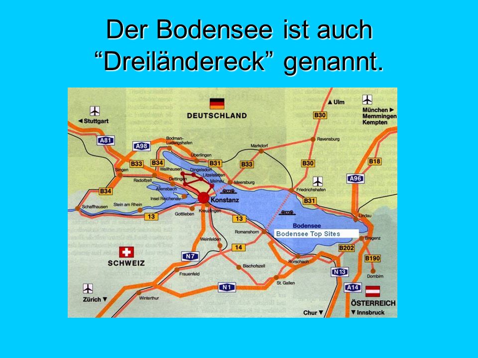 Der Bodensee ist auch Dreiländereck genannt.