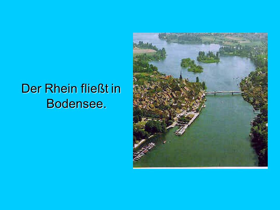 Der Rhein fließt in Bodensee.