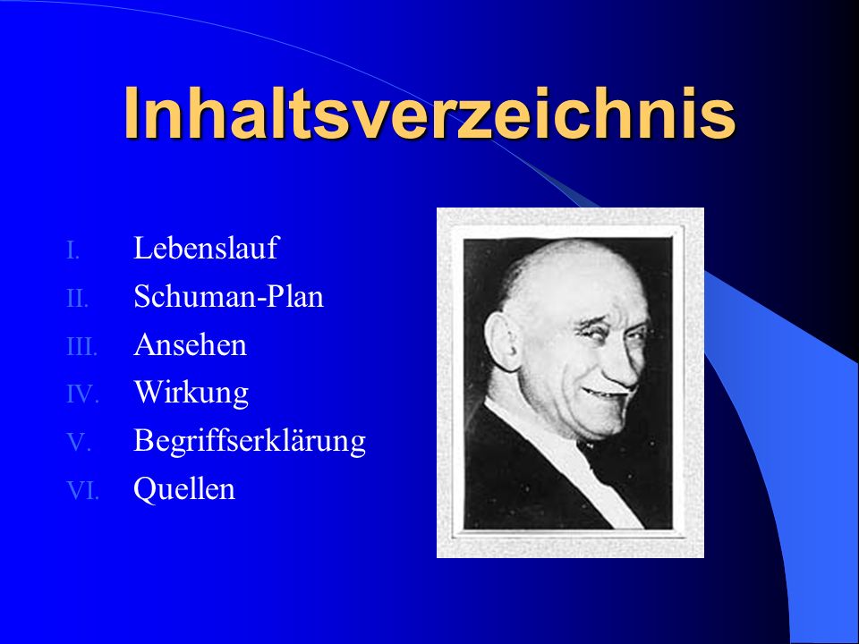 Inhaltsverzeichnis Lebenslauf Schuman-Plan Ansehen Wirkung