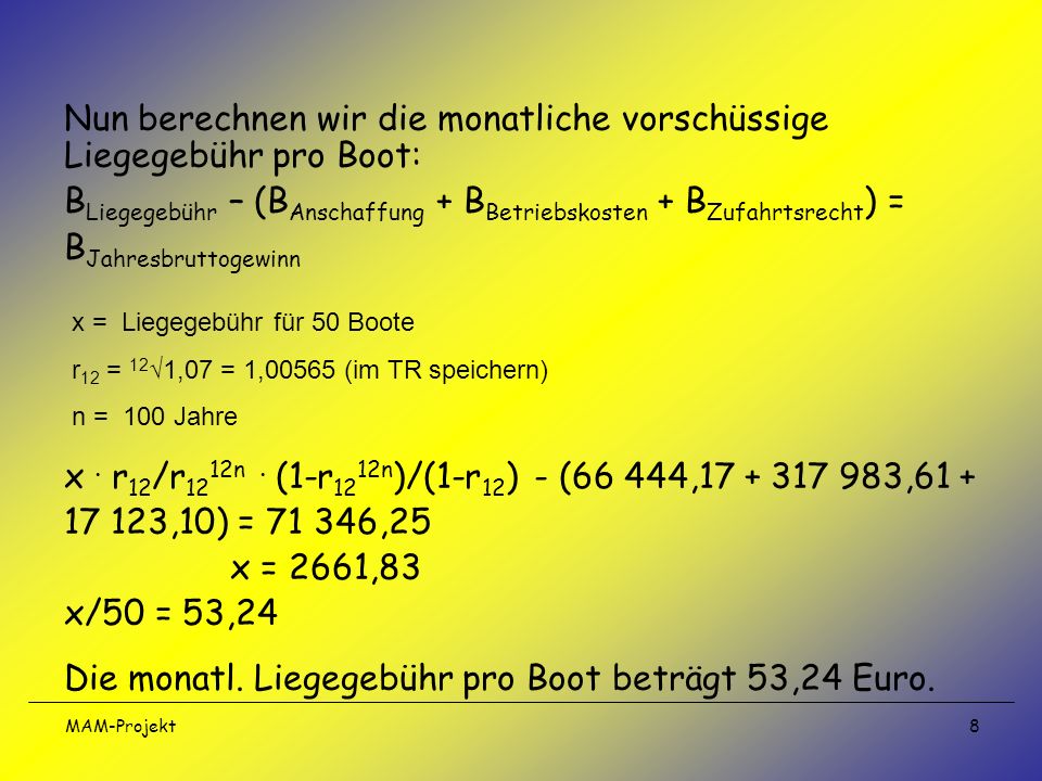 Nun berechnen wir die monatliche vorschüssige Liegegebühr pro Boot: