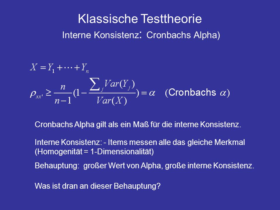 Klassische Testtheorie Interne Konsistenz: Cronbachs Alpha)