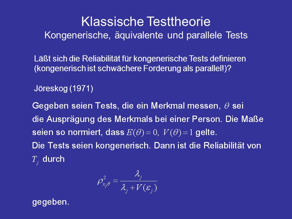 Klassische Testtheorie Kongenerische, äquivalente und parallele Tests