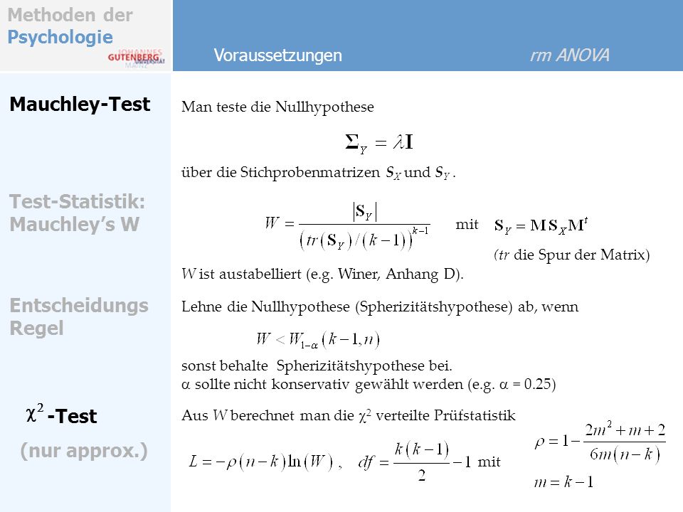 Mauchley-Test Test-Statistik: Mauchley’s W EntscheidungsRegel c2 -Test