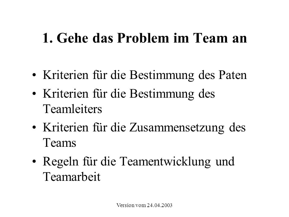 1. Gehe das Problem im Team an