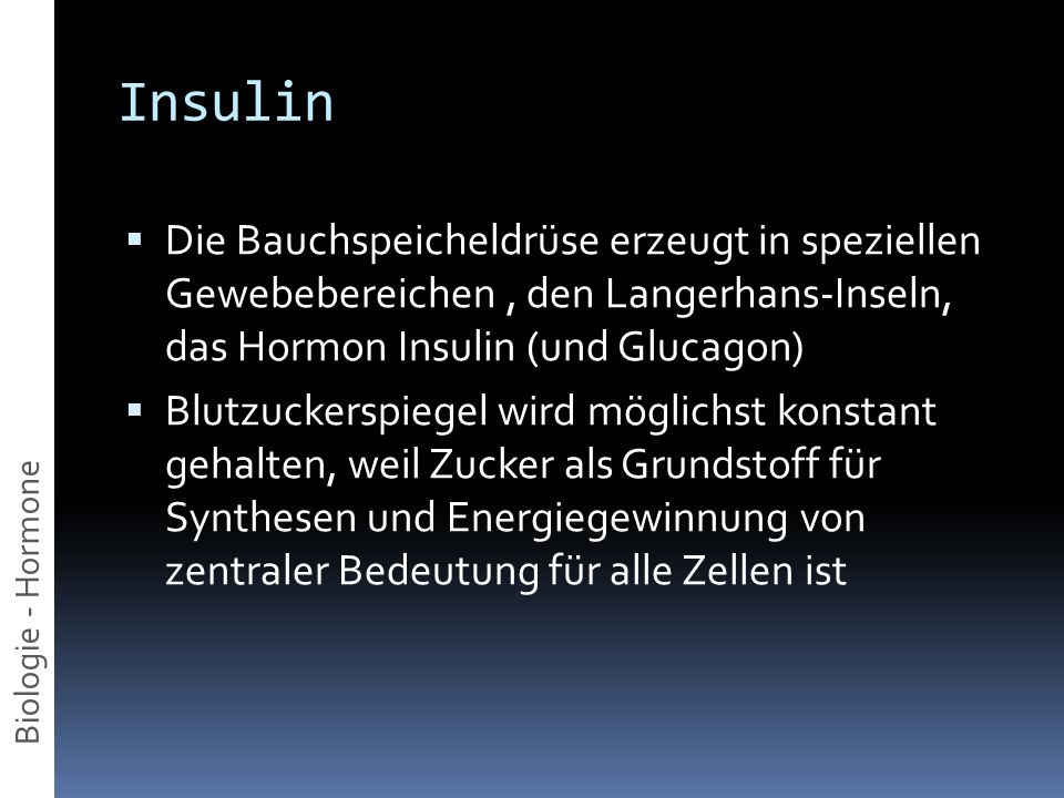 Insulin Die Bauchspeicheldrüse erzeugt in speziellen Gewebebereichen , den Langerhans-Inseln, das Hormon Insulin (und Glucagon)