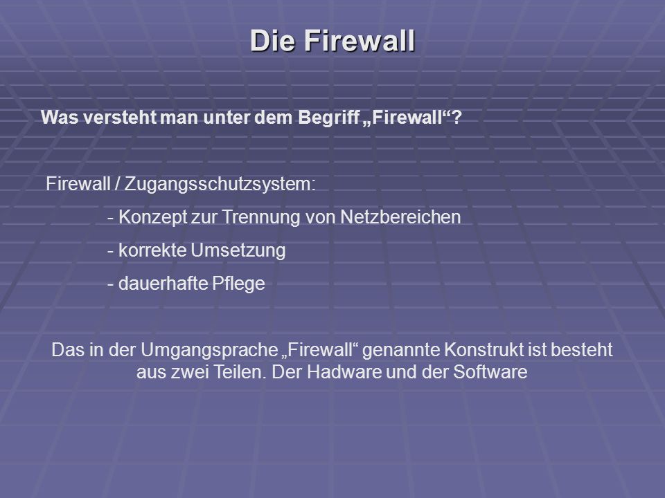 Die Firewall Was versteht man unter dem Begriff „Firewall
