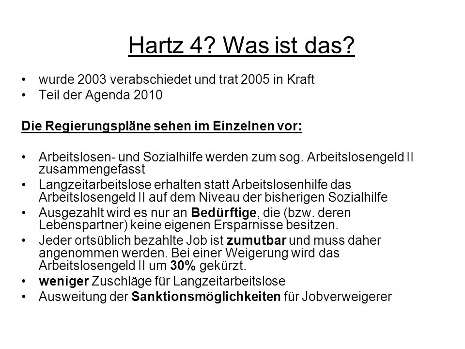 Hartz 4 Was ist das wurde 2003 verabschiedet und trat 2005 in Kraft