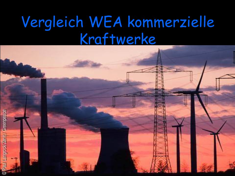Vergleich WEA kommerzielle Kraftwerke