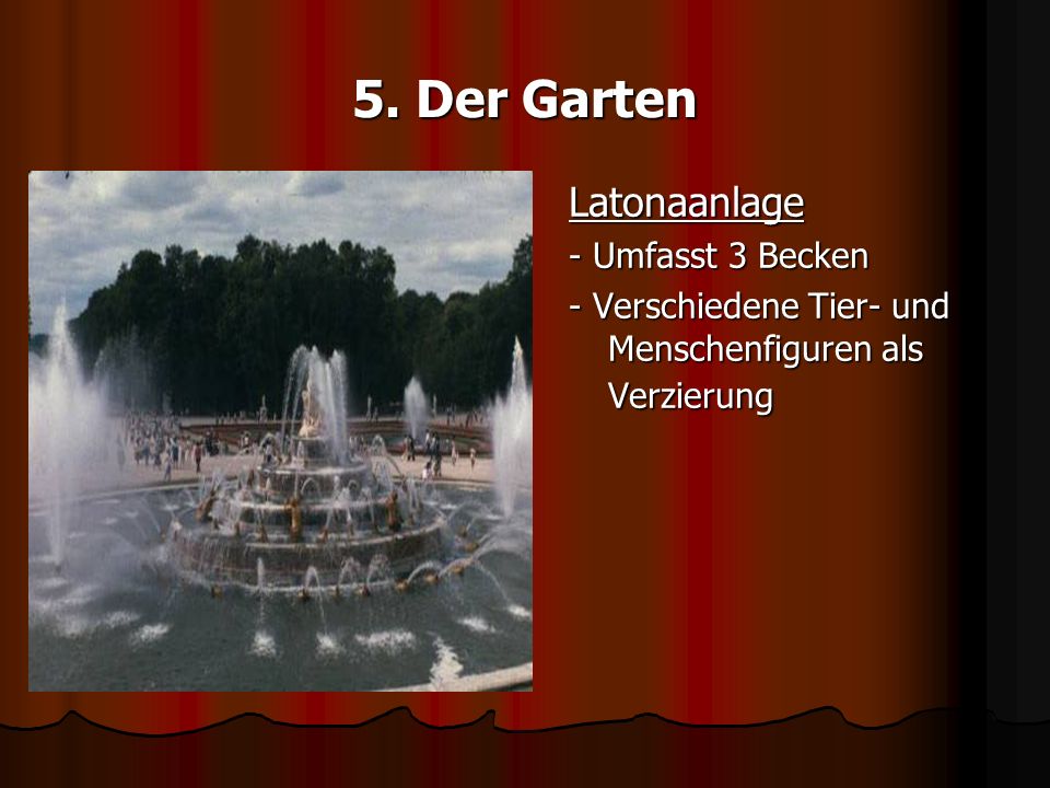 5. Der Garten Latonaanlage - Umfasst 3 Becken