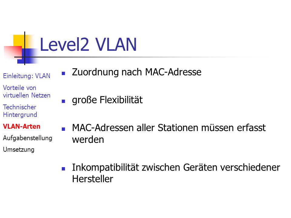 Level2 VLAN Zuordnung nach MAC-Adresse große Flexibilität