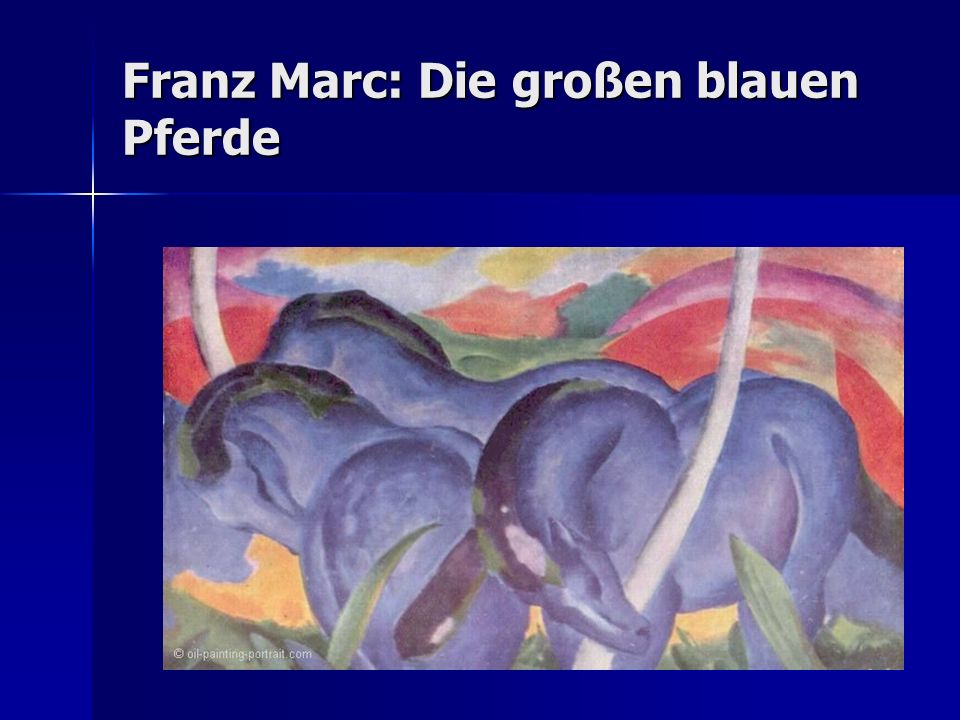 Franz Marc: Die großen blauen Pferde