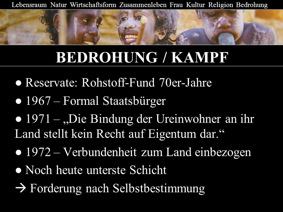 BEDROHUNG / KAMPF ● Reservate: Rohstoff-Fund 70er-Jahre