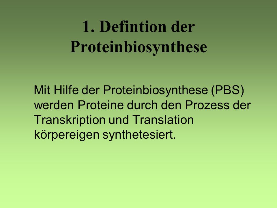 1. Defintion der Proteinbiosynthese