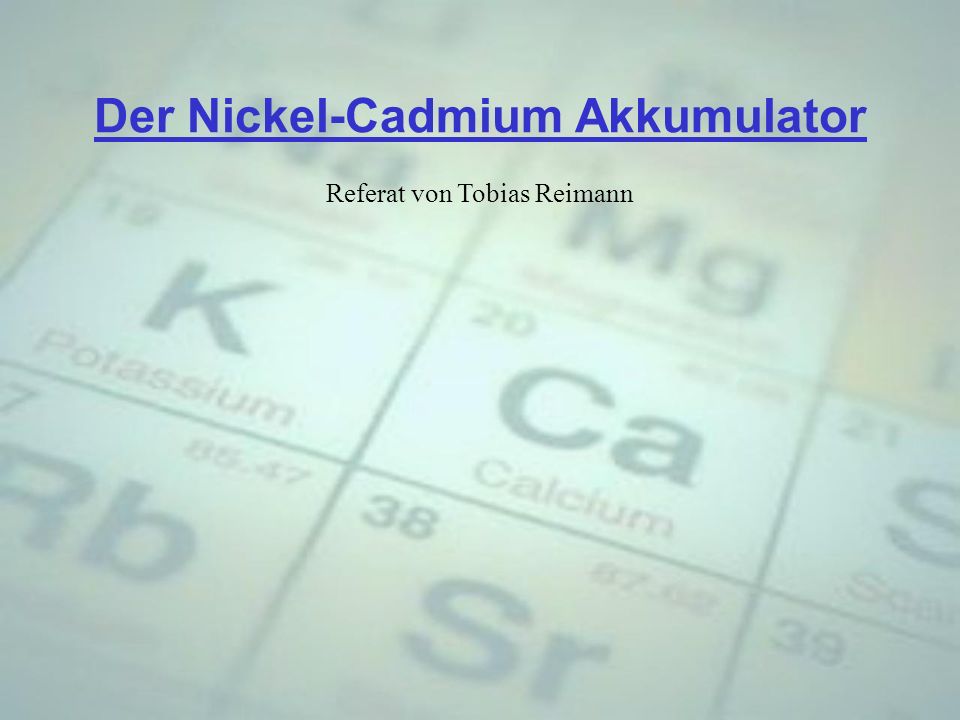 Der Nickel-Cadmium Akkumulator